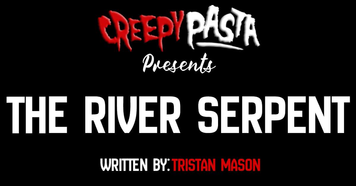 The river serpent