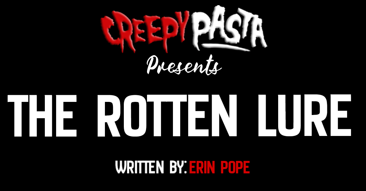 The rotten lure