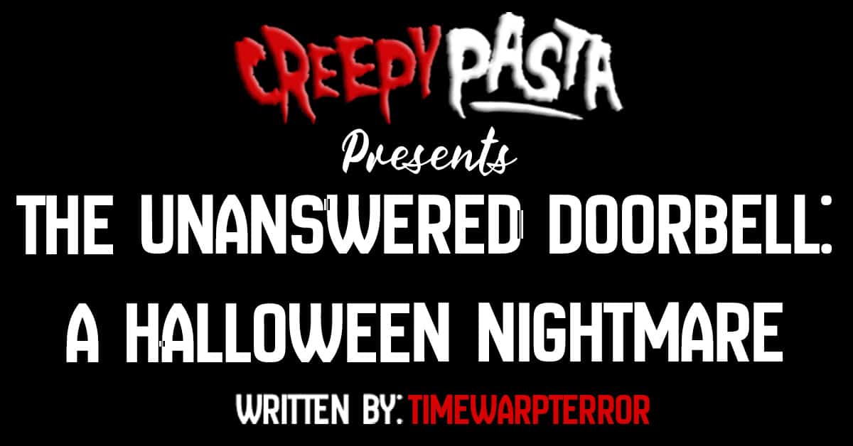 The unanswered doorbell a halloween nightmare
