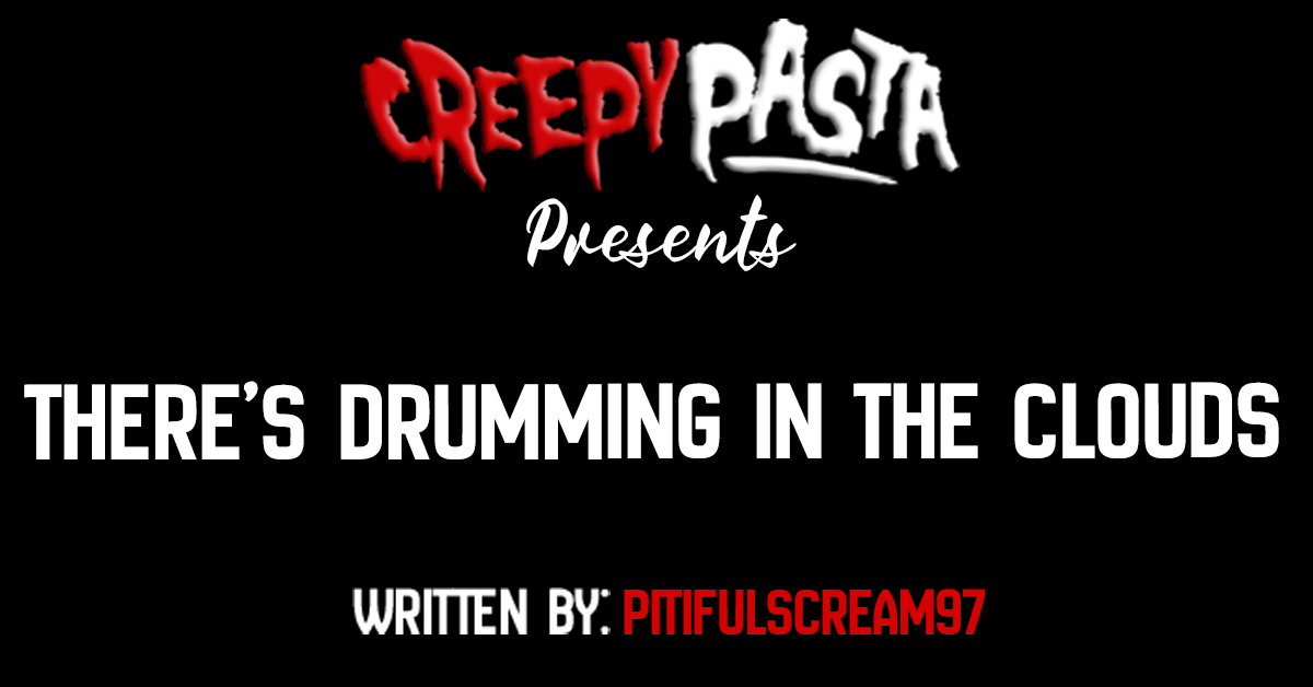 There's drumming in the clouds