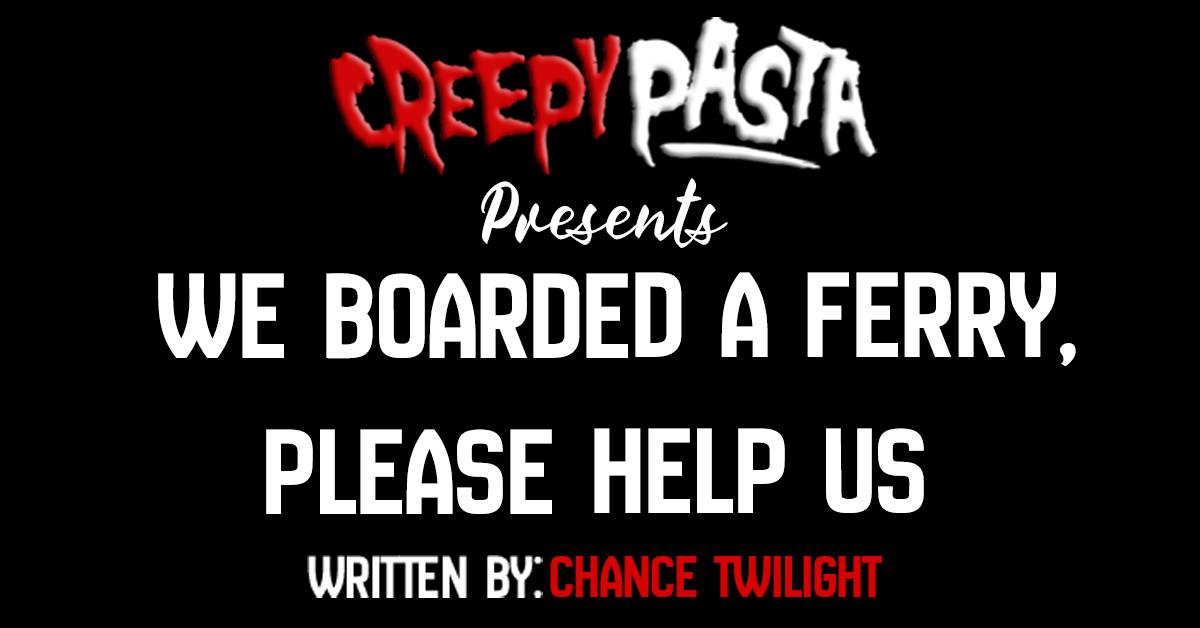 We boarded a ferry, please help us
