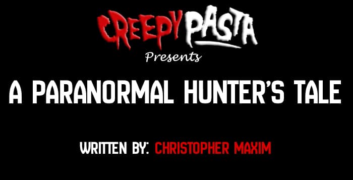 a paranormal hunters tale