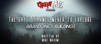 Never Explore Abandoned Buildings
