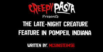 The Late-Night Creature Feature in Pompeii, Indiana