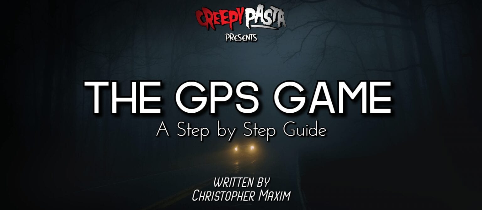 The GPS Game Creepypasta