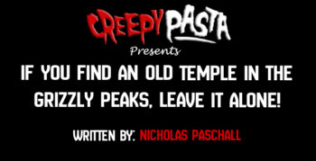 If You Find An Old Temple In The Grizzly Peaks, Leave It Alone!