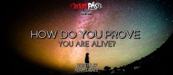 How Do You Prove You Are Alive?