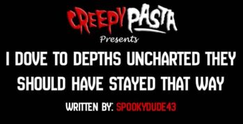 i dove to depths uncharted they should have stayed that way