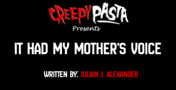 it had my mothers voice