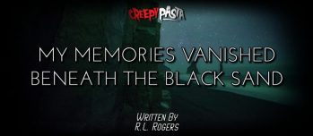 My Memories Vanished Beneath The Black Sand