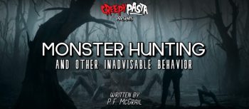 Monster Hunting and Other Inadvisable Behavior