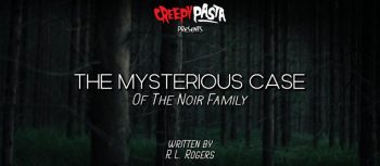 The Mysterious Case of The Noir Family