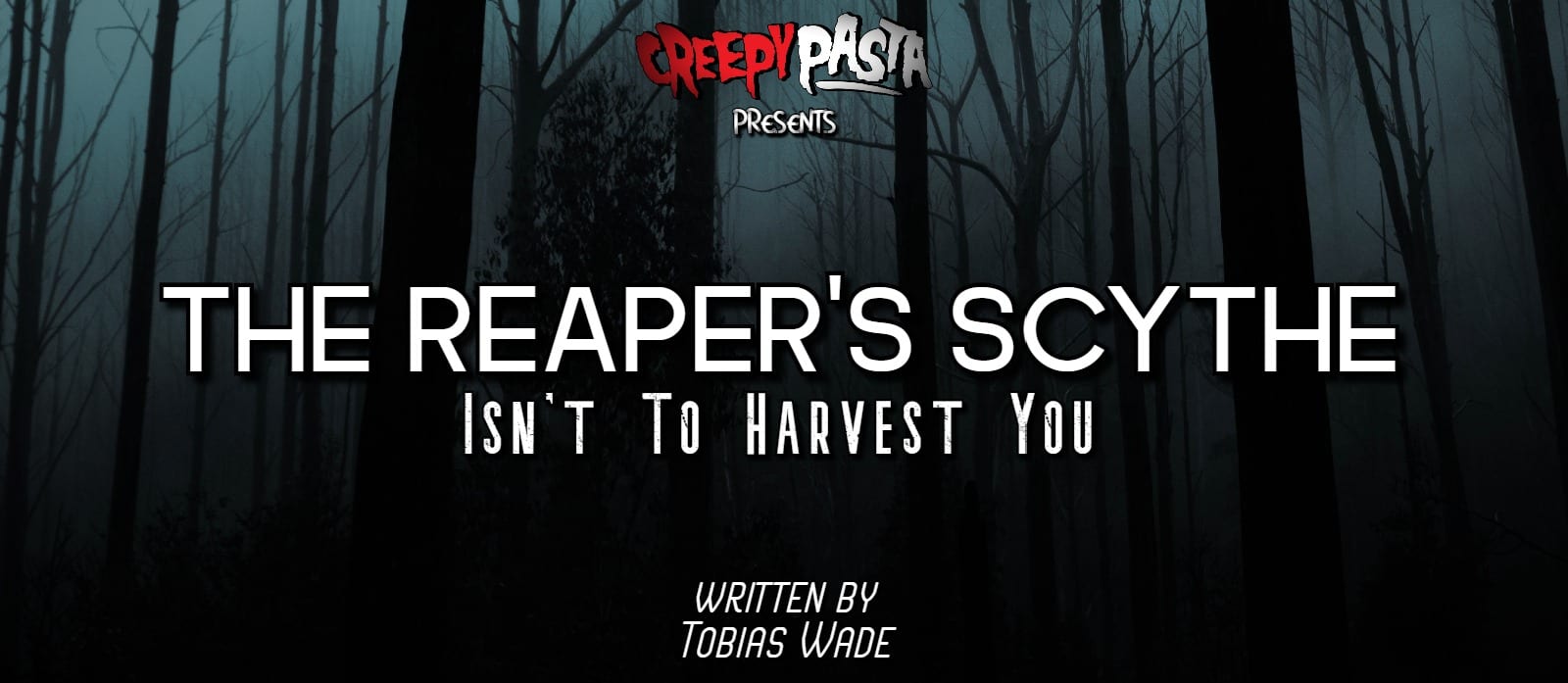 The Reaper S Scythe Creepypasta