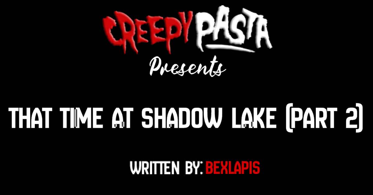 that time at shadow lake part 2