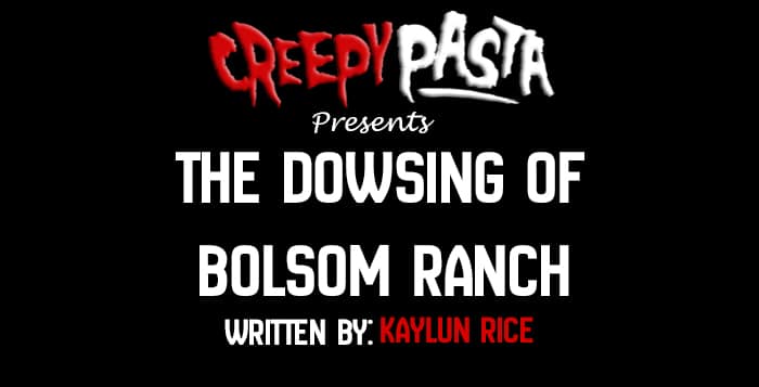 the dowsing of bolsom ranch
